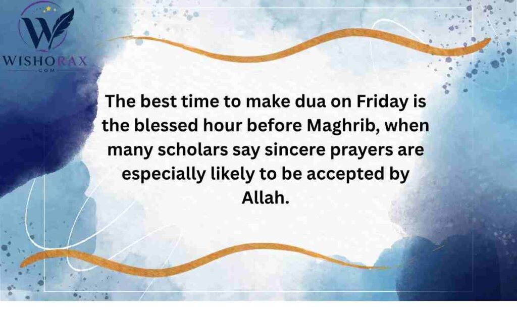 Best Time to Make Dua on Friday for Acceptance