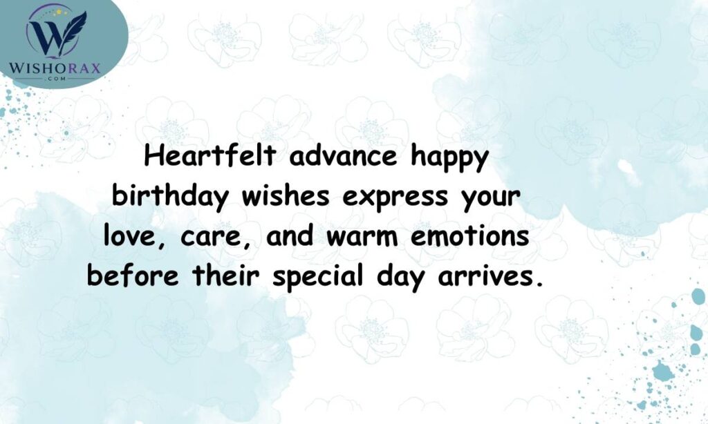Heartfelt Advance Happy Birthday Wishes