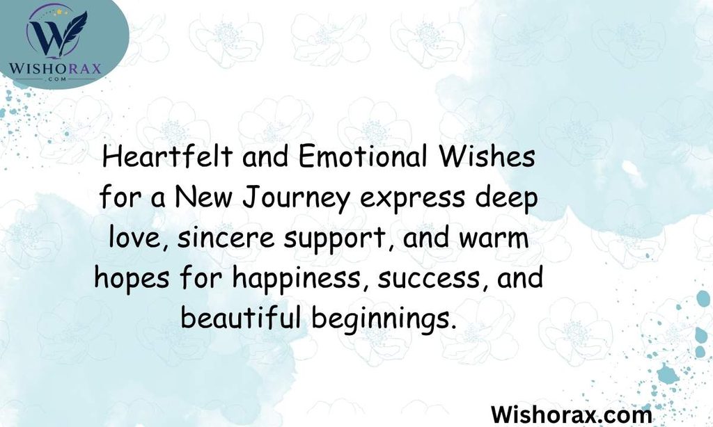 Heartfelt and Emotional Wishes for a New Journey