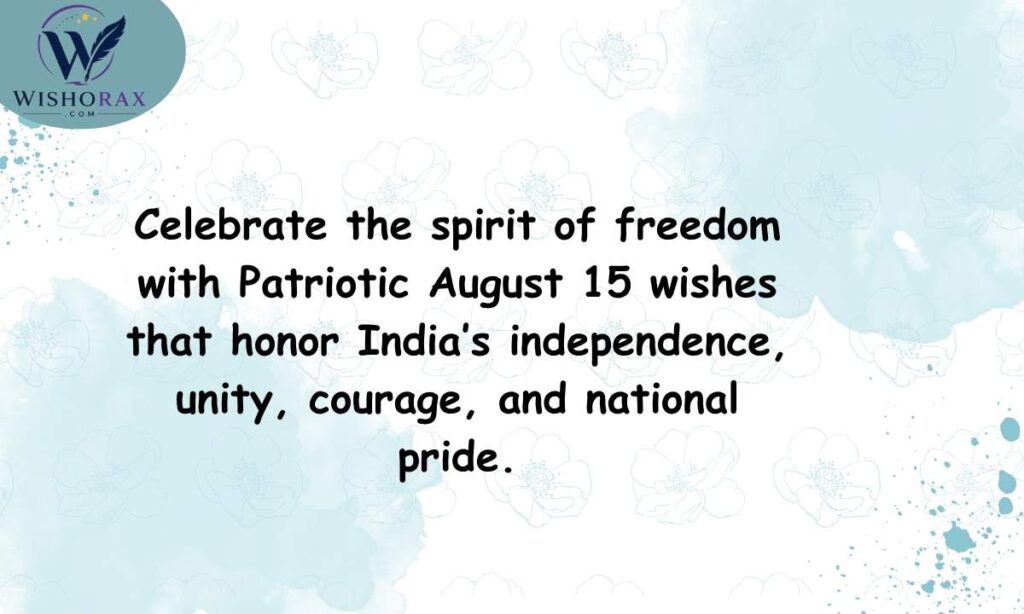 Patriotic August 15 Wishes
