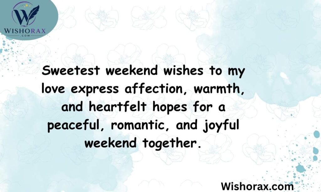 Sweetest Weekend Wishes to My Love