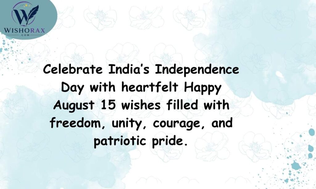 Happy August 15 Wishes
