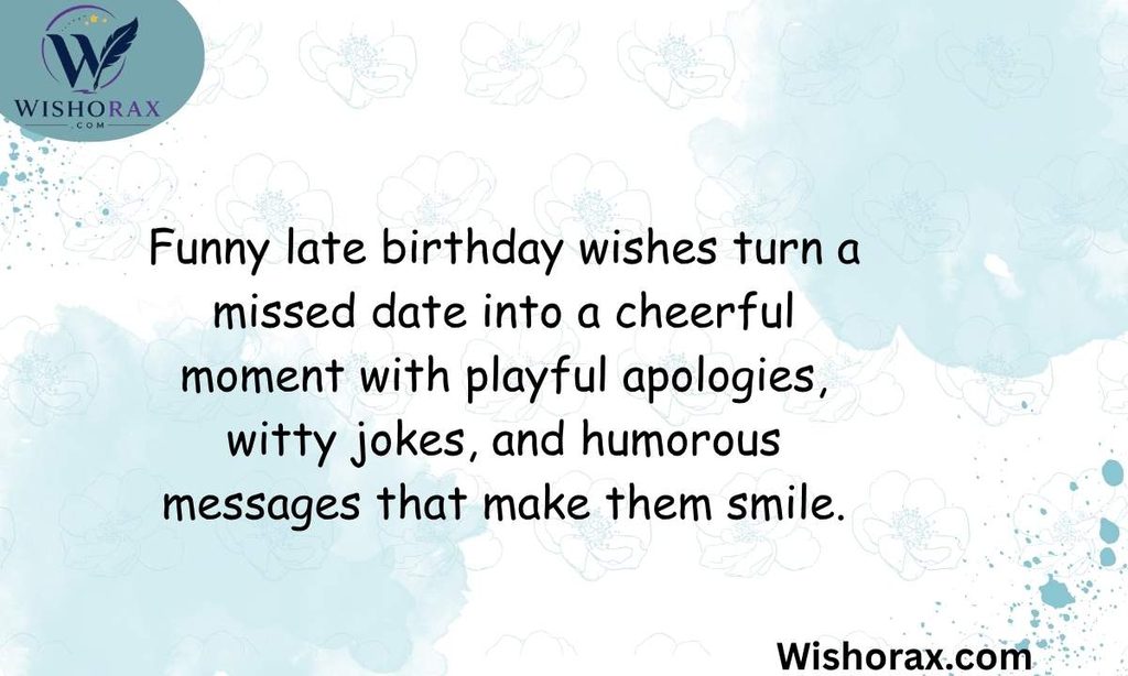 Funny Late Birthday Wishes to Make Them Smile