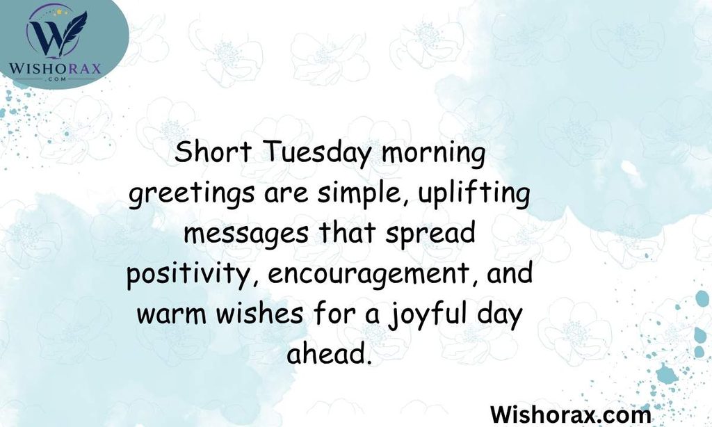 Short Tuesday Morning Greetings