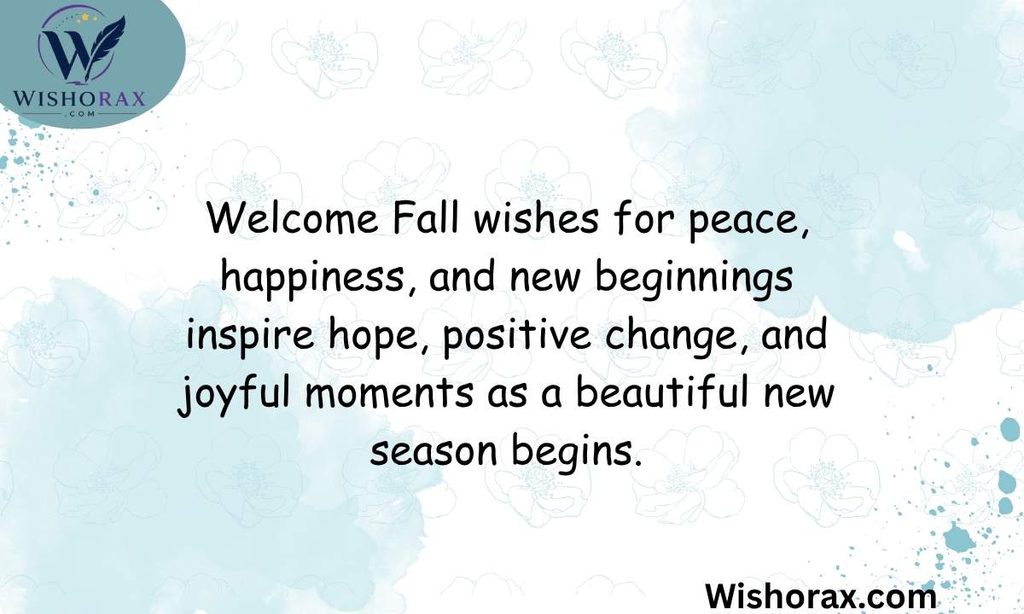 Welcome Fall Wishes for Peace, Happiness and New Beginnings